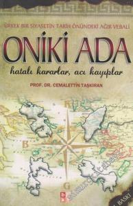 Oniki Ada Hatalı Kararlar, Acı Kayıplar: Ürkek Bir Siyasetin Tarih Önündeki Ağır Vebali -        2010
