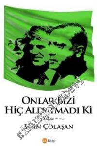 Onlar Bizi Hiç Aldatmadı ki -