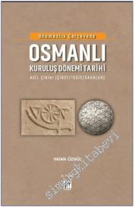 Onomastik Çerçevede Osmanlı Kuruluş Dönemi Tarihi : Asil Çikler (Çiket İskit Sakalar) CİLTLİ -        2022