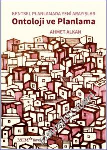 Ontoloji ve Planlama : Kentsel Planlamada Yeni Arayışlar -        2022