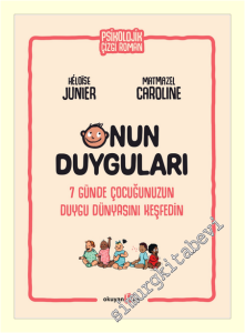 Onun Duyguları : 7 Günde Çocuğunuzun Duygu Dünyasını Keşfedin - Psikolojik Çizgi Roman -