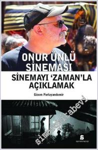 Onur Ünlü Sineması - Sinemayı Zamanla Açıklamak -        2024