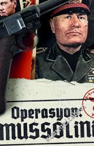 Operasyon Mussolini : Dünyayı Sarsan Kurtarma Harekatı -        2020