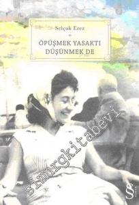 Öpüşmek Yasaktı, Düşünmek De -