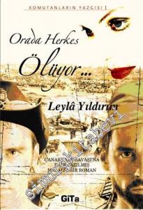 Orada Herkes Ölüyor : Komutanların Yazgısı 1 -