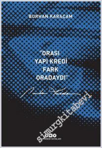 Orası Yapı Kredi, Fark Oradaydı 1987 - 1999 -        2020