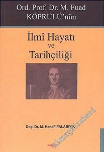 Ord. Prof. Dr. M. Fuad Köprülü'nün İlmi Hayatı ve Tarihçiliği -        2005