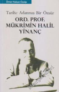 Ord. Prof. Dr. Mükrimin Halil Yinanç: Tarihe Adanmış Bir Ömür -