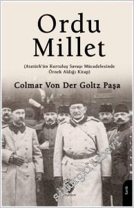 Ordu Millet: (Atatürk'ün Kurtuluş Savaşı Mücadelesinde Örnek Aldığı Kitap) -        2025