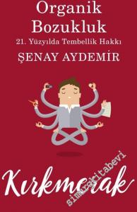 Organik Bozukluk: 21. Yüzyılda Tembellik Hakkı -