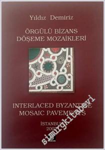 Örgülü Bizans Döşeme Mozaikleri = Interlaced Byzantine Mosaic Pavements  -        2002