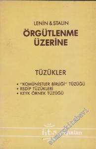 Örgütlenme Üzerine: Tüzükler - Komünistler Birliği Tüzüğü, RSDİP Tüzükleri, KEYK Örnek Tüzüğü -