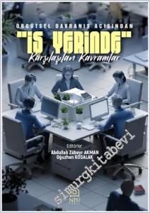 Örgütsel Davranış Açısından İşyerinde Karşılaşılan Kavramlar -        2024