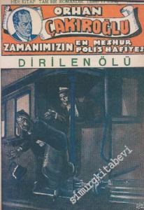 Orhan Çakıroğlu - Zamanımızın En Meşhur Polis Hafiyesi: Dirilen Ölü -
