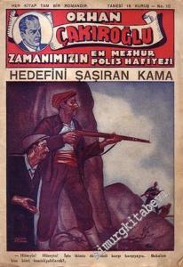 Orhan Çakıroğlu - Zamanımızın En Meşhur Polis Hafiyesi: Hedefini Şaşıran Kama -