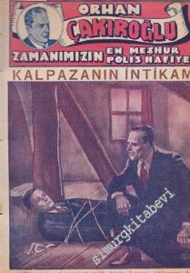 Orhan Çakıroğlu - Zamanımızın En Meşhur Polis Hafiyesi: Kalpazanın İntikamı -