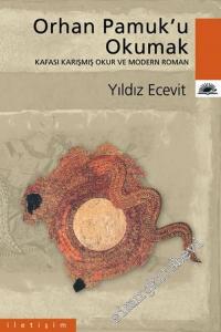 Orhan Pamuk'u Okumak: Kafası Karışmış Okur ve Modern Roman -        2004