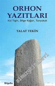 Orhon Yazıtları: Kül Tiğin, Bilge Kağan, Tunyukuk -        2017