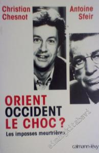 Orient Occident Le Choc : Les Impasses Meurtrieres -