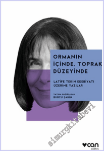 Ormanın İçinde, Toprak Düzeyinde: Latife Tekin Edebiyatı Üzerine -