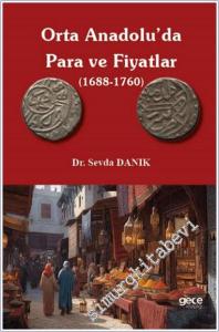 Orta Anadolu'da Para ve Fiyatlar (1688-1760) -        2025