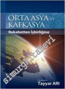 Orta Asya ve Kafkasya: Rekabetten İşbirliğine -        2010