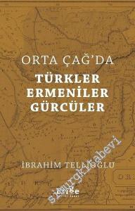 Orta Çağ'da Türkler Ermeniler Gürcüler -