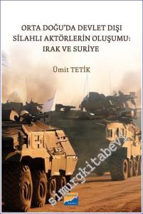 Orta Doğu'da Devlet Dışı Silahlı Aktörlerin Oluşumu: Irak ve Suriye -        2023