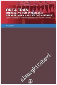 Orta İran Merkezi ve Kum Eyaletleri Türklerinden Halk Bilimi Metinleri Giriş İnceleme El Bilimi Dergisi Metinleri Aktarma Dizin -        2023