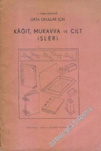 Orta Okullar İçin Kâğıt Mukavva ve Cilt İşleri   -