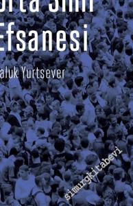 Orta Sınıf Efsanesi -