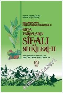 Orta Torosların Şifalı Bitkileri 2 :Tıbbi Özellikleri ve Kullanımları = Healing Plants Middle Taurus Mountains - 2 : Medical Properties and Their Uses -        2021