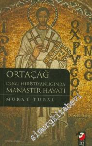 Ortaçağ Doğu Hıristiyanlığında Manastır Hayatı -