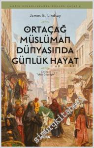 Ortaçağ Müslüman Dünyasında Günlük Hayat -        2025