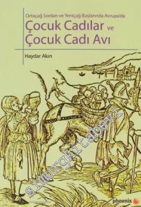 Ortaçağ Sonları ve Yeniçağ Başlarında Avrupa'da Çocuk Cadılar ve Çocuk Cadı Avı -