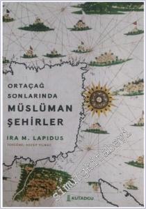 Ortaçağ Sonlarında Müslüman Şehirler -        2024