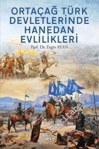 Ortaçağ Türk Devletlerinde Hanedan Evlilikleri -