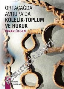 Ortaçağda Avrupa'da Kölelik: Toplum ve Hukuk -