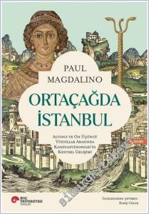 Ortaçağda İstanbul: Altıncı ve On Üçüncü Yüzyıllar Arasında Konstantinopolis'in Kentsel Gelişimi -        2025