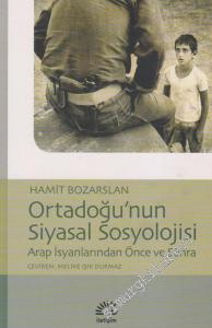 Ortadoğu'nun Siyasal Sosyolojisi: Arap İsyanlarından Önce ve Sonra  -        2025
