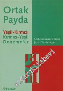 Ortak Payda: Yeşil - Kırmızı, Kırmızı - Yeşil Denemeler -