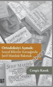 Ortodoksiyi Aşmak : Sosyal Bilimler Kavşağında Şerif Mardin'e Bakmak -