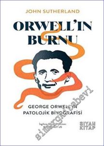 Orwell'ın Burnu George Orwell'ın Patolojik Biyografisi -        2023