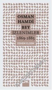 Osman Hamdi Bey - İzlenimler 1869 - 1885 -        2016