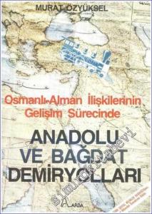 Osmanlı - Alman İlişkilerinin Gelişim Sürecinde Anadolu ve Bağdat Demiryolları -        1988