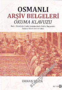 Osmanlı Arşiv Belgeleri Okuma Kılavuzu : Hatt-ı Hümayun - İrade - Ferman - Berat - Telhis - Buyruldu - Tezkire - Takrir - Arz - Arzuhal -        2022