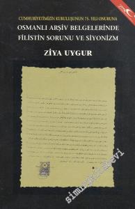 Osmanlı Arşiv Belgelerinde Filistin Sorunu ve Siyonizm -