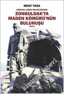 Osmanlı Arşiv Belgelerinde Zonguldak'ta Maden Kömürü'nün Bulunuşu 1841 -        2022
