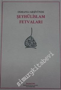 Osmanlı Arşivi'nde Şeyhülislam Fetvaları -