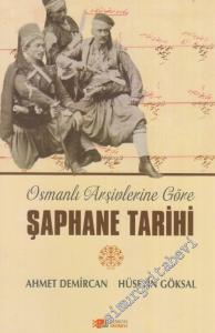 Osmanlı Arşivlerine Göre Şaphane Tarihi -        2021